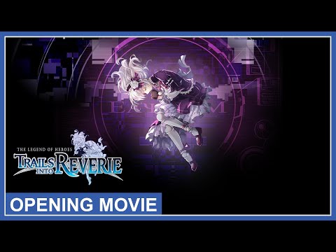 The Legend Of Heroes: Trails Into Reverie - Opening Movie (Nintendo Switch, Ps4, Ps5, Pc)